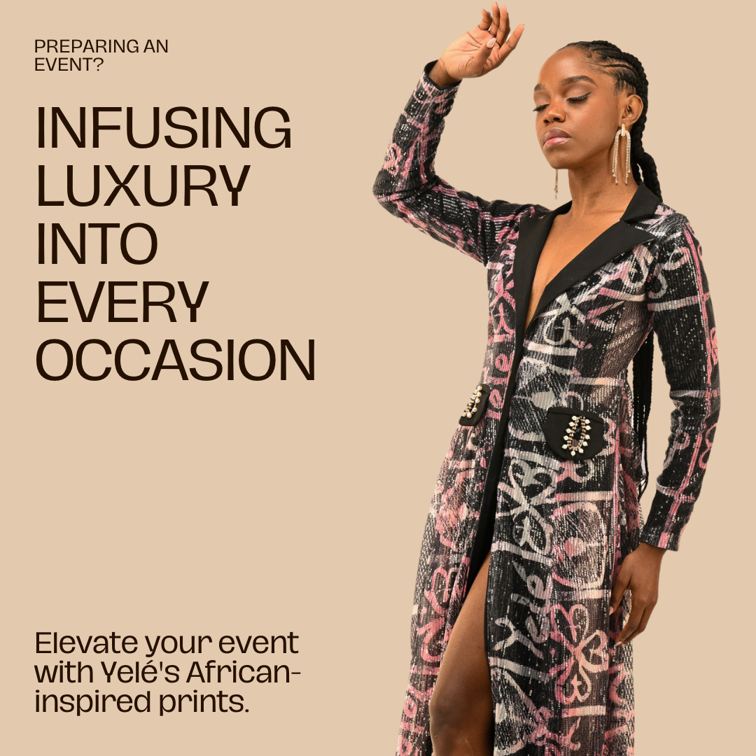 Elevate your event with Yelé's African-inspired prints.